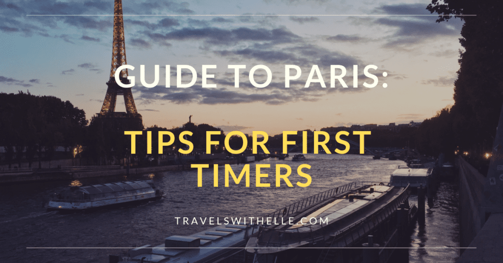 Guide to Paris: Tips for First Timers - Travels With Elle